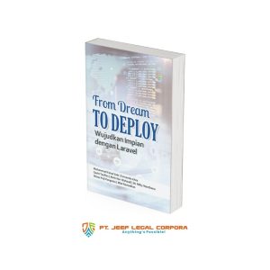 From Dream to Deploy: Wujudkan Impian dengan Laravel