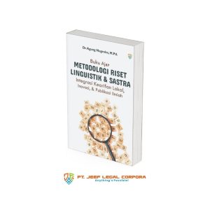 Buku Ajar Metodologi Riset Linguistik dan Sastra: Integrasi Kearifan Lokal, Inovasi, dan Publikasi Ilmiah