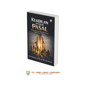KEADILAN DI BALIK PASAL: Mengapa Hukum Tidak Boleh Hanya Dibaca Secara Tekstual